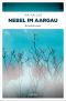 [Andrina Kaufmann 08] • Nebel im Aargau